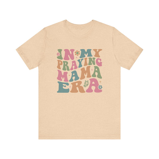 In My Praying Mama Era Unisex Fit Graphic Tee