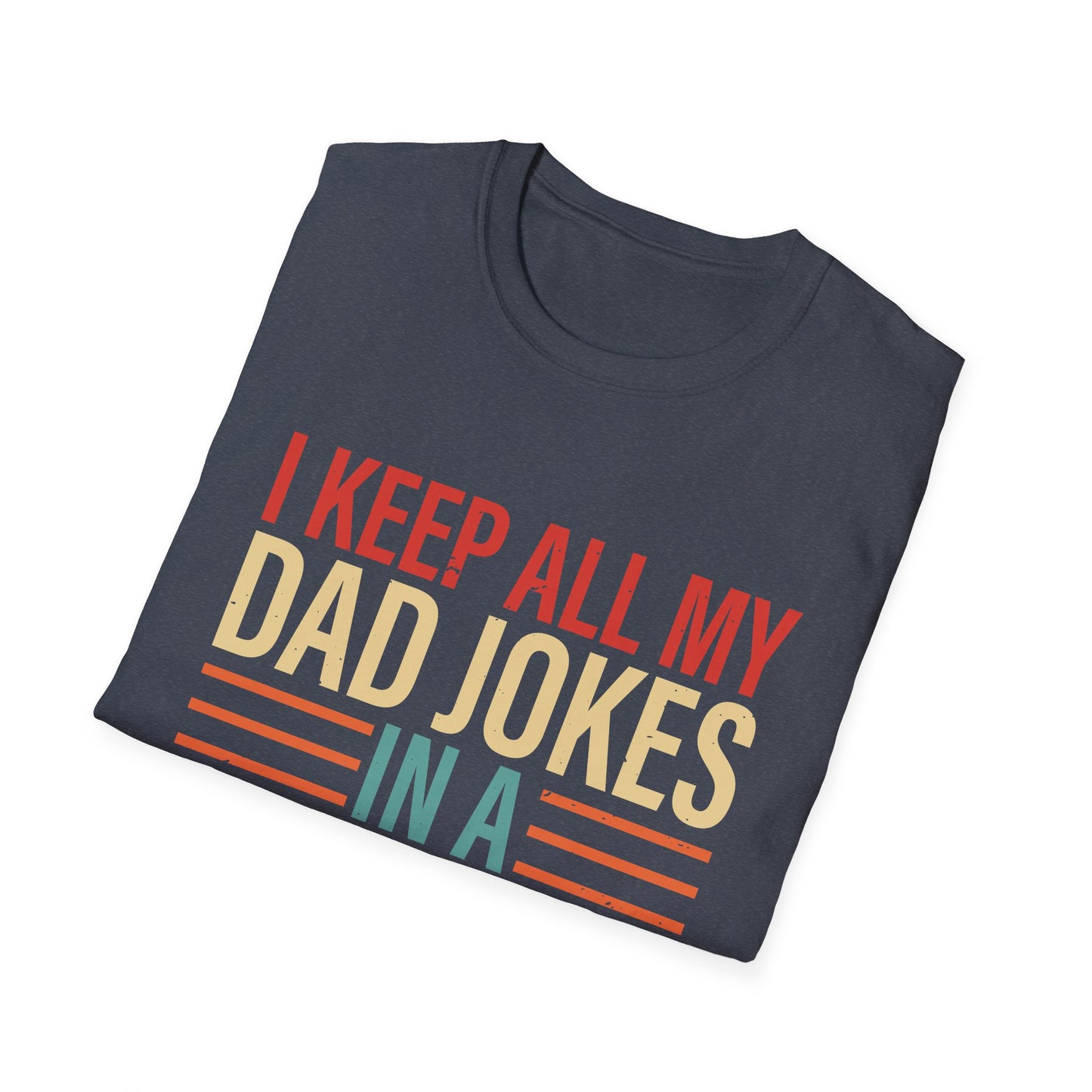 I Keep All My Dad Jokes In A Dad-a-base Shirt,Father's Day Shirt,Best Dad shirt,Gift for Dad