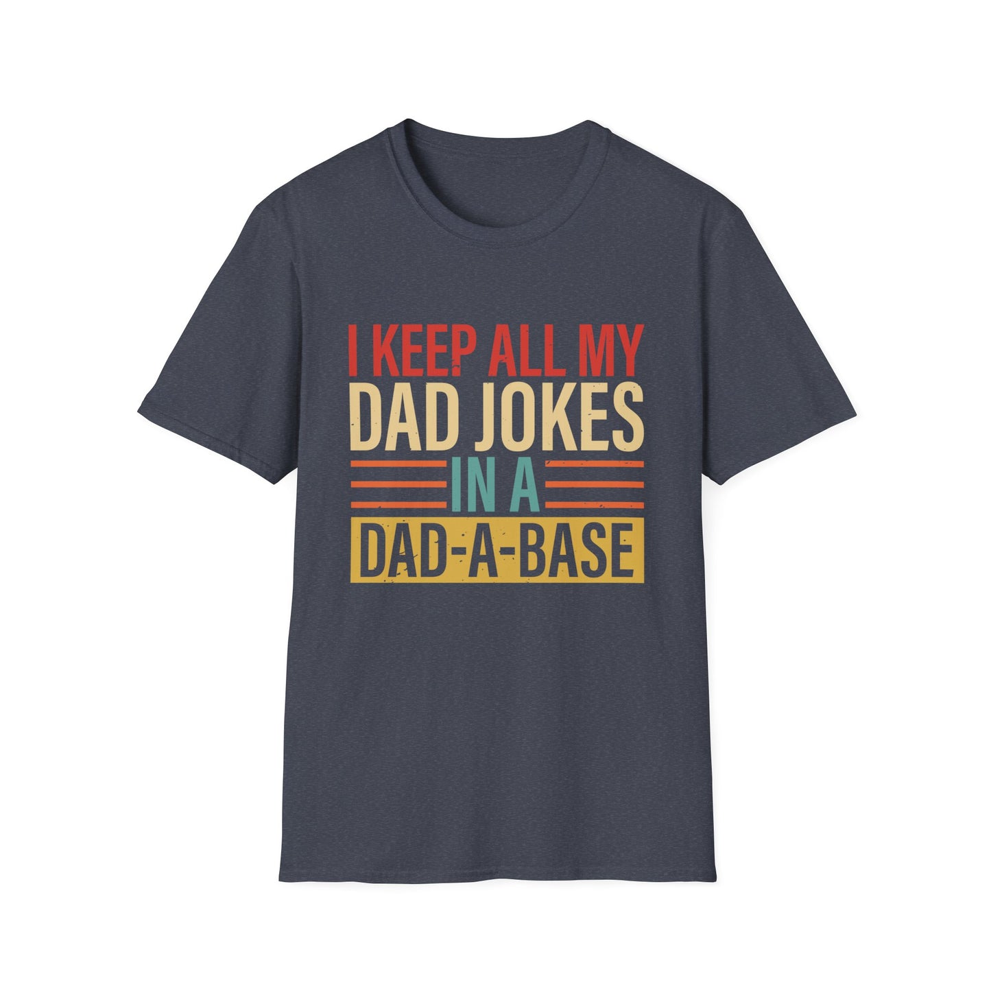 I Keep All My Dad Jokes In A Dad-a-base Shirt,Father's Day Shirt,Best Dad shirt,Gift for Dad