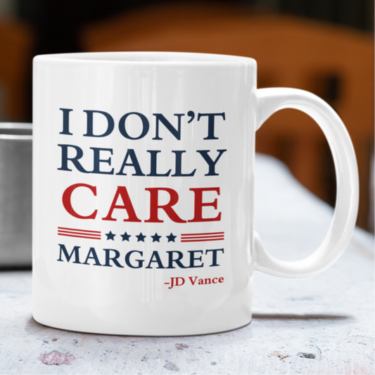 "I Don't Really Care, Margaret" Mug