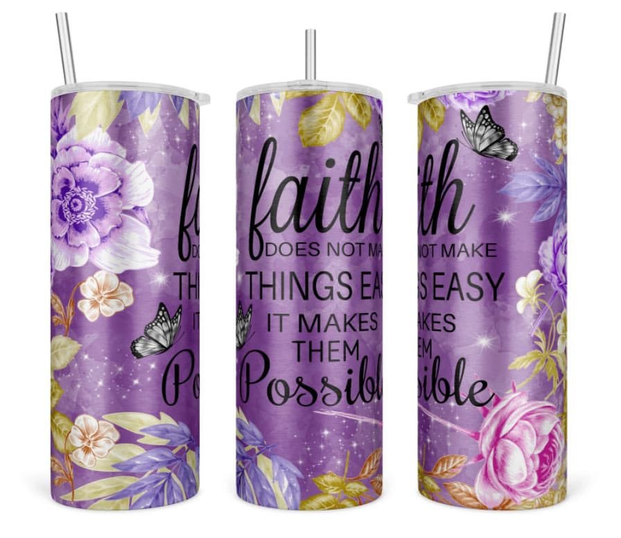 Faith does not make things easy it makes them possible, Purple, Roses, 20 oz. Stainless Steel Tumbler