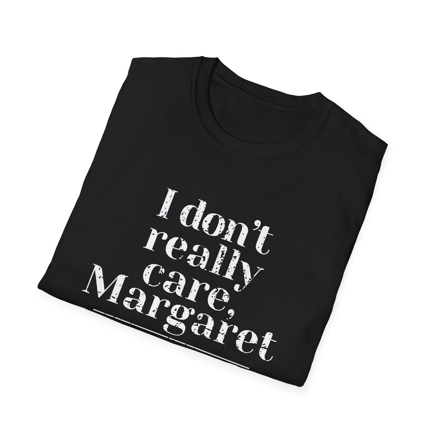 I Don't Really Care, Margaret T-Shirt, Vance Quote, JD Vance Shirt, Funny Vance Shirt, trump vance shirts, vance 2024, Vance Shirt
