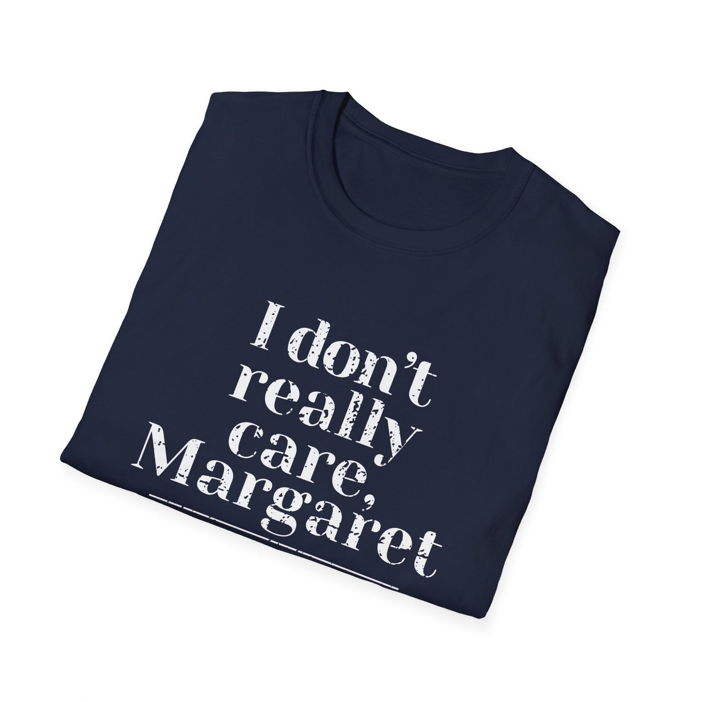 I Don't Really Care, Margaret T-Shirt, Vance Quote, JD Vance Shirt, Funny Vance Shirt, trump vance shirts, vance 2024, Vance Shirt