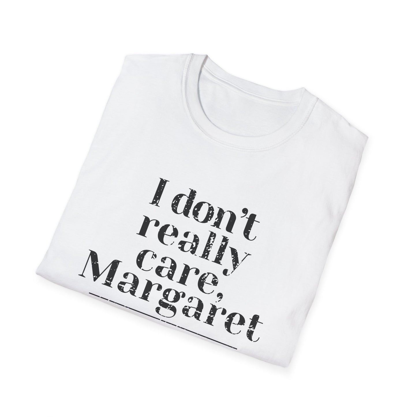 I Don't Really Care, Margaret T-Shirt, Vance Quote, JD Vance Shirt, Funny Vance Shirt, trump vance shirts, vance 2024, Vance Shirt