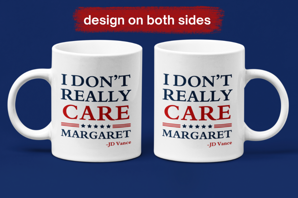 "I Don't Really Care, Margaret" Mug