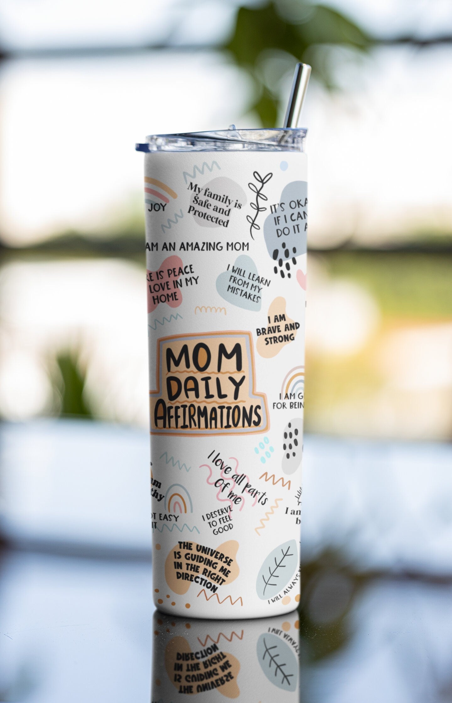 Mom Daily Affirmations cup, gift for mom,  Mothers day gift, mothersday gifts for mom, 20 oz Skinny Stainless Steel Tumbler,